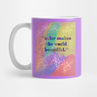 Color makes the world beautiful Mug